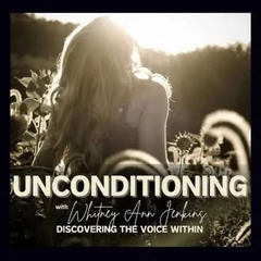 Unconditioning: Discovering the Voice Within podcast artwork